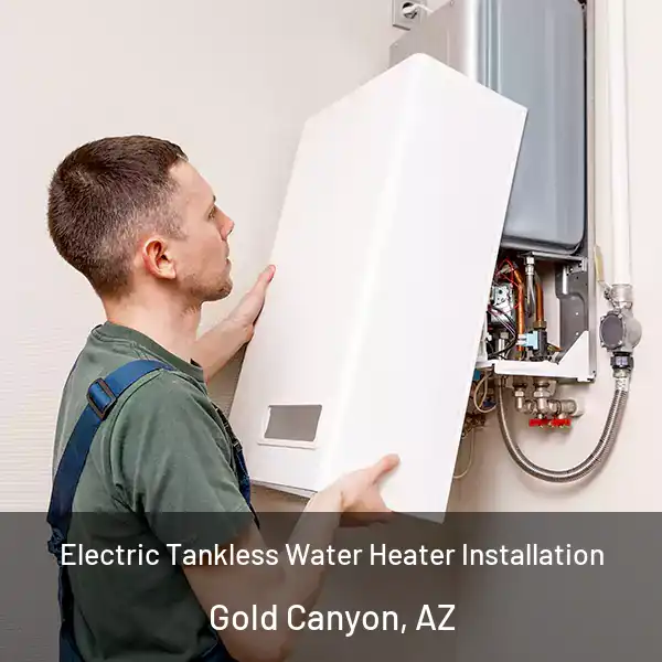  Electric Tankless Water Heater Installation Gold Canyon, AZ