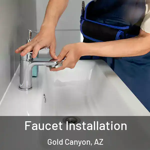  Faucet Installation Gold Canyon, AZ