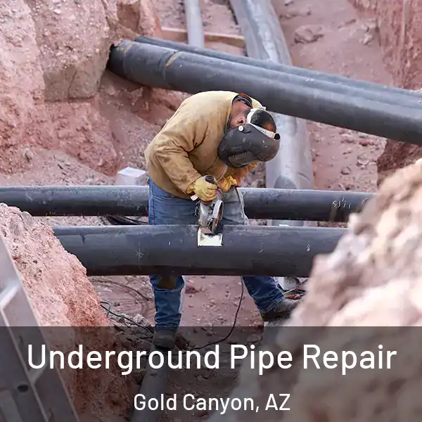  Underground Pipe Repair Gold Canyon, AZ